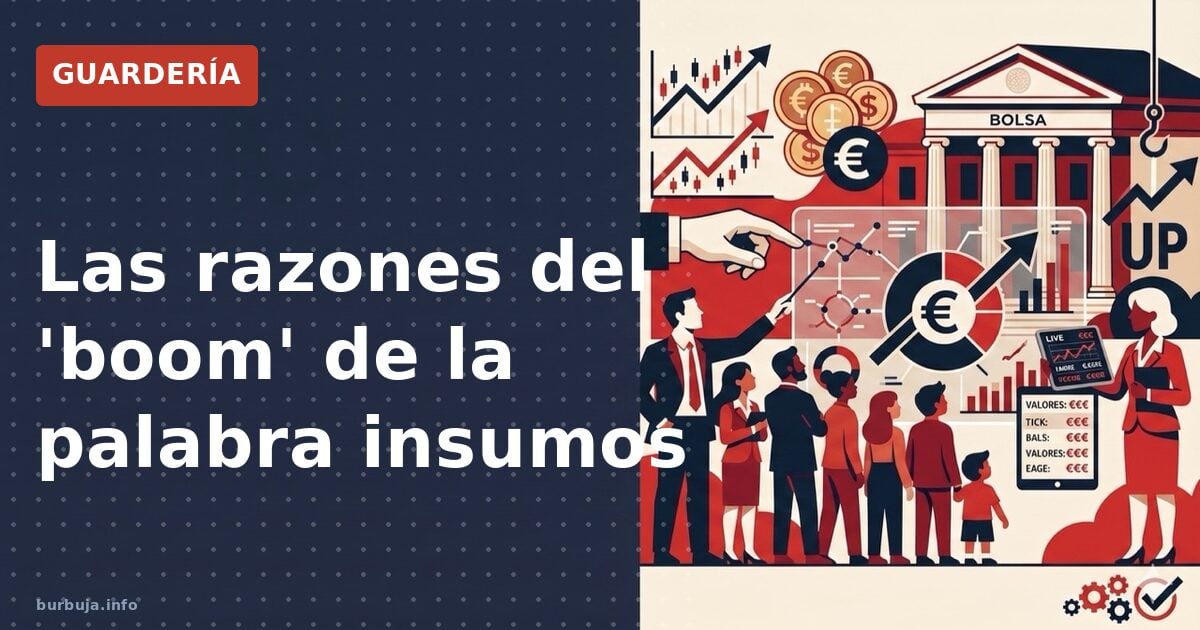Insumos: la palabra que irrita a media España (sin razón)