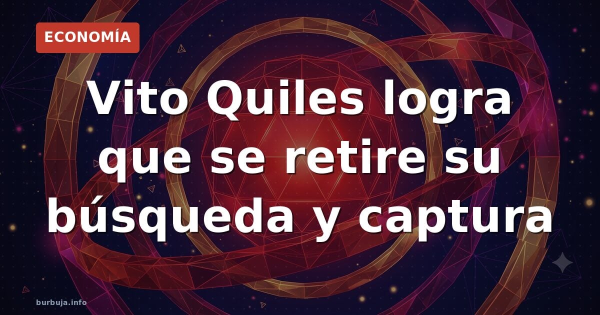 Vito Quiles logra que se retire su búsqueda y captura