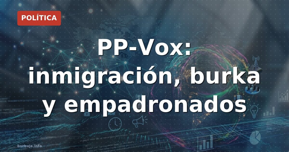 PP-Vox: los 10 puntos que dividen a España