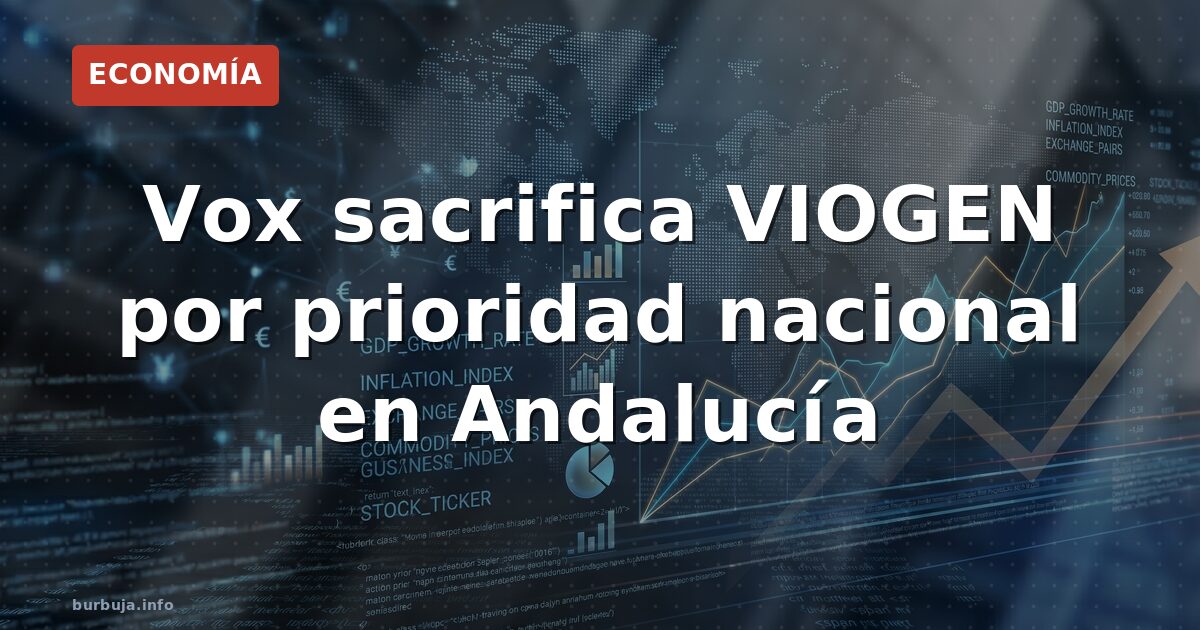 Vox sacrifica VIOGEN por prioridad nacional en Andalucía