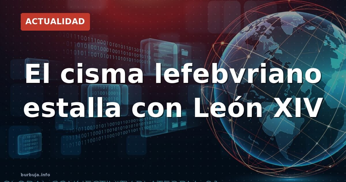 León XIV excomulga a los lefebvrianos tras ordenar obispos