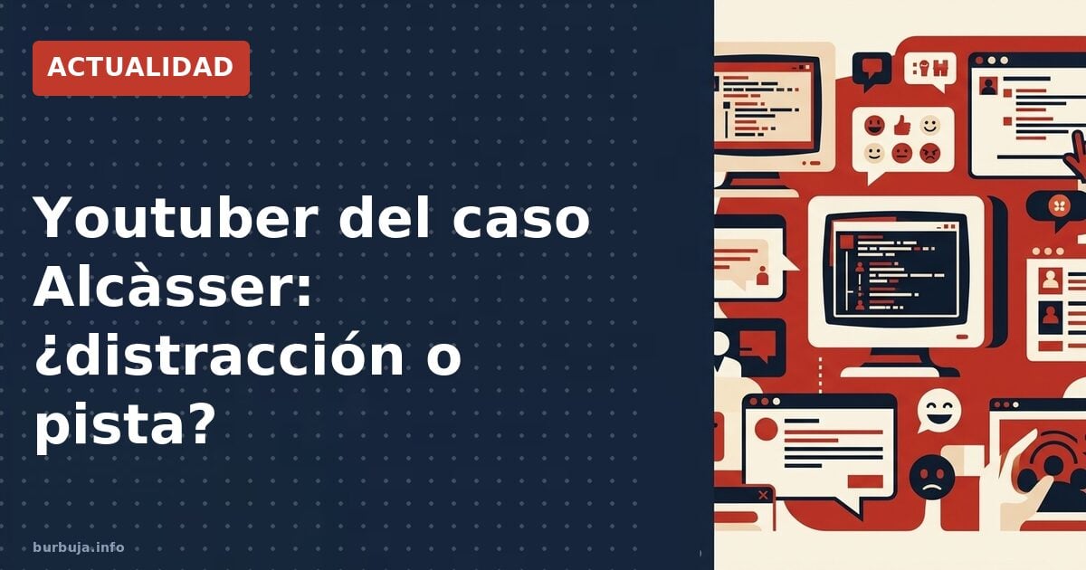 El nuevo salseo del caso Alcàsser: un youtuber con pasado de escolta