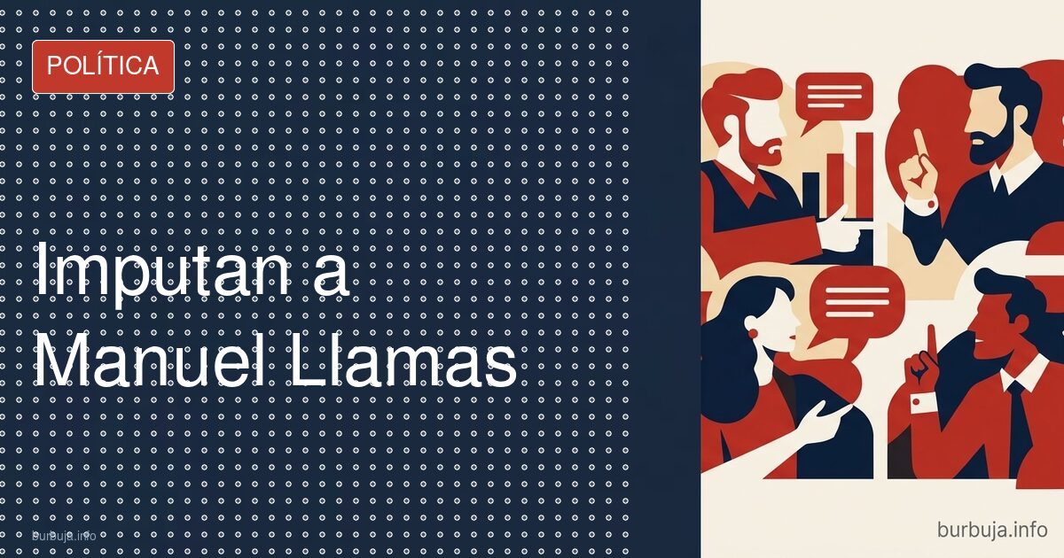 Manuel Llamas imputado: un nuevo frente judicial