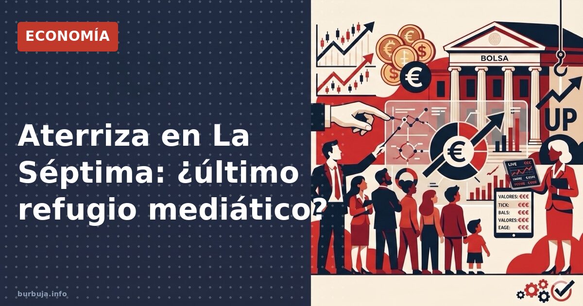 Aterriza en La Séptima: ¿último refugio mediático?