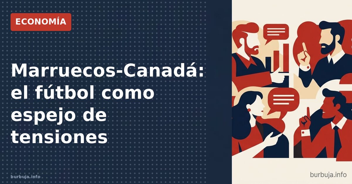 Por qué algunos españoles quieren que Marruecos gane a Canadá
