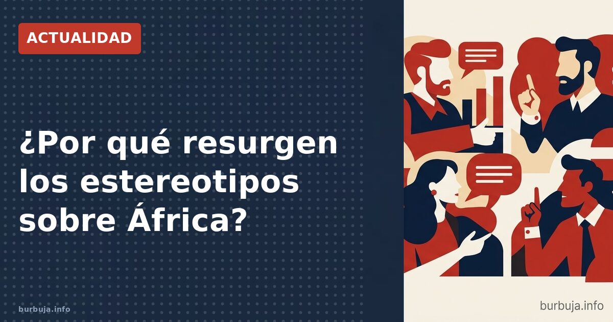 África en el punto de mira: ¿estigma o evidencia?