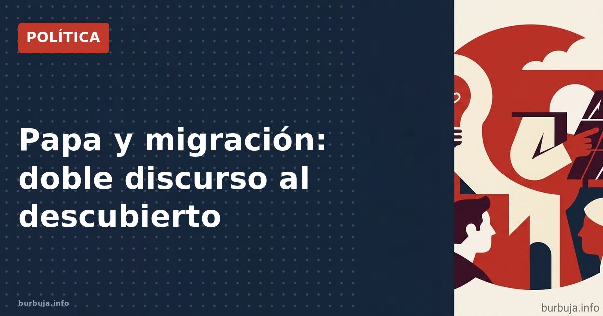 El Papa y los migrantes: ¿responsabilidad europea o doble moral vaticana?