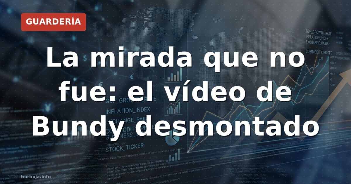 La mirada que no fue: el vídeo viral de Bundy desmontado