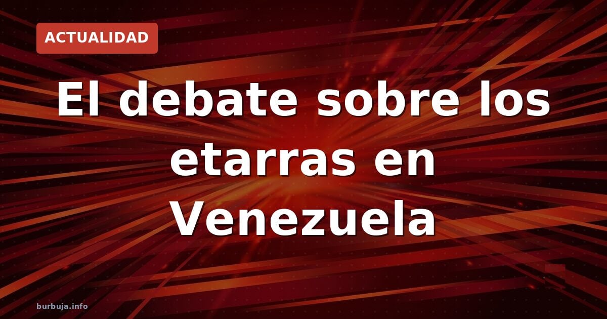 Etarras en Venezuela: ¿huida de lujo?