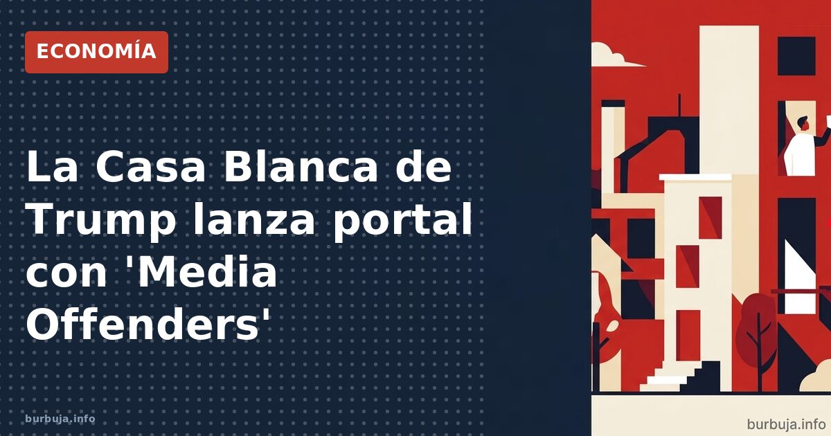 La Casa Blanca ahora también ataca a los medios desde su web