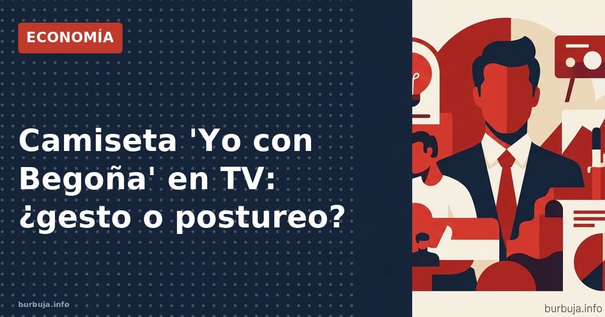 Aparece en TV con camiseta 'YoConBEGOÑA'