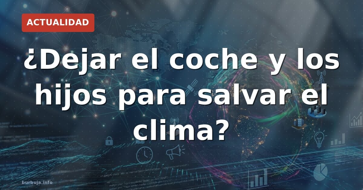 ¿Dejar el coche y los hijos para salvar el clima?