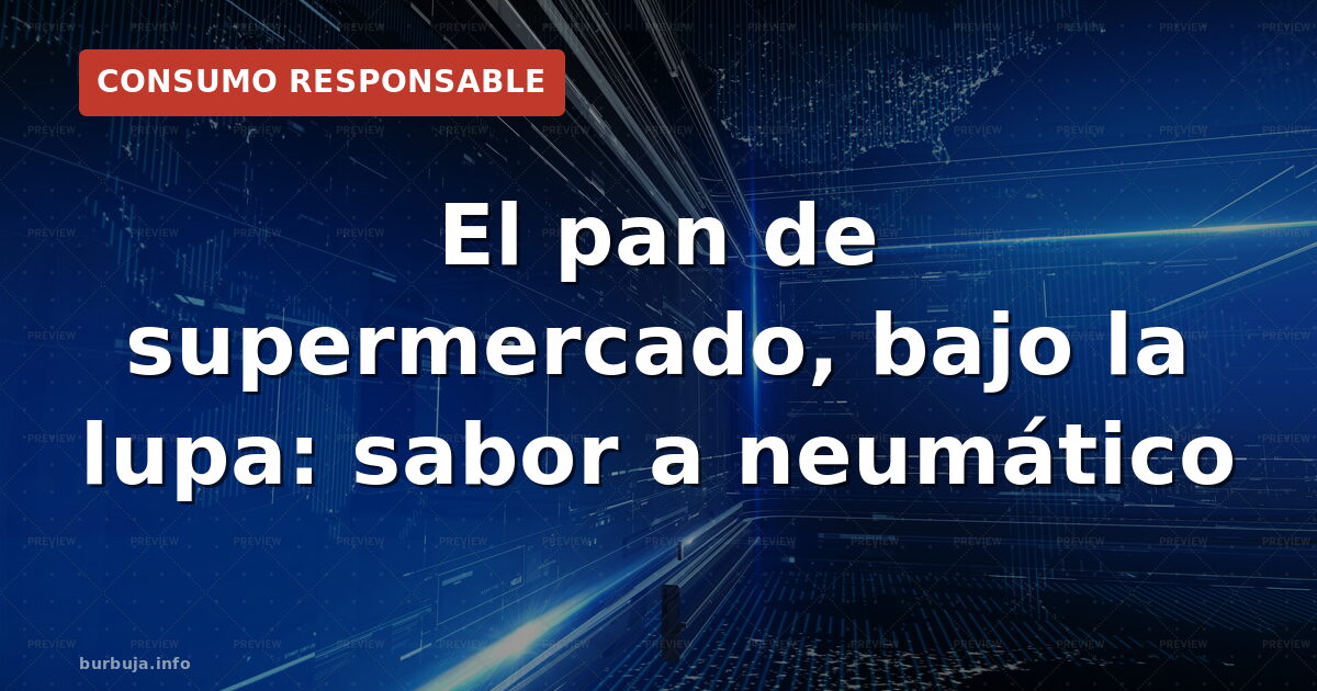 Solo tres panes de supermercado se libran de la quema