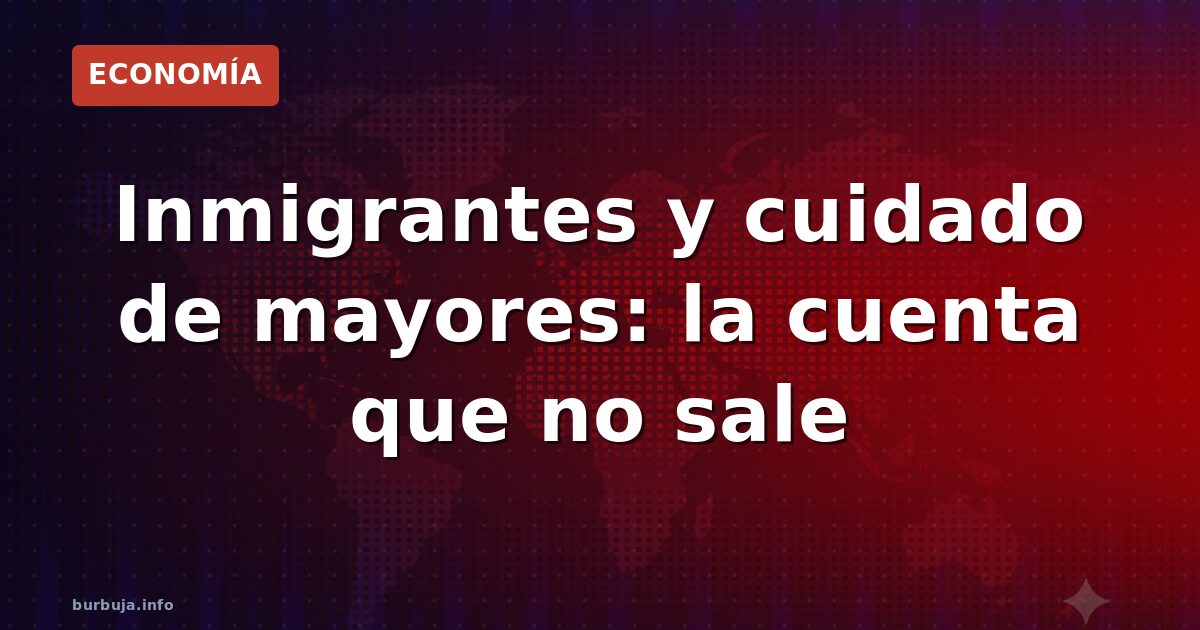 El tabú de la inmigración en el cuidado de mayores