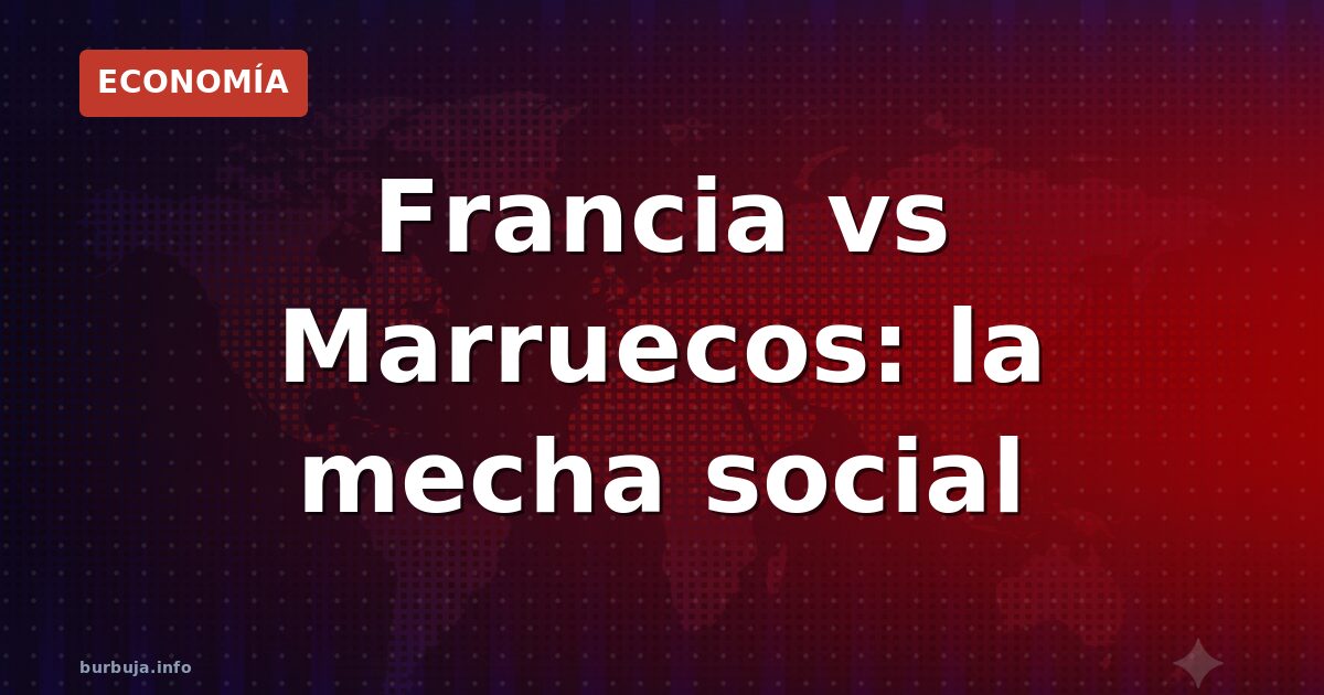 Francia vs Marruecos: la mecha social
