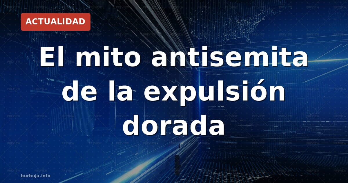 El mito de la España dorada tras expulsar a los judíos