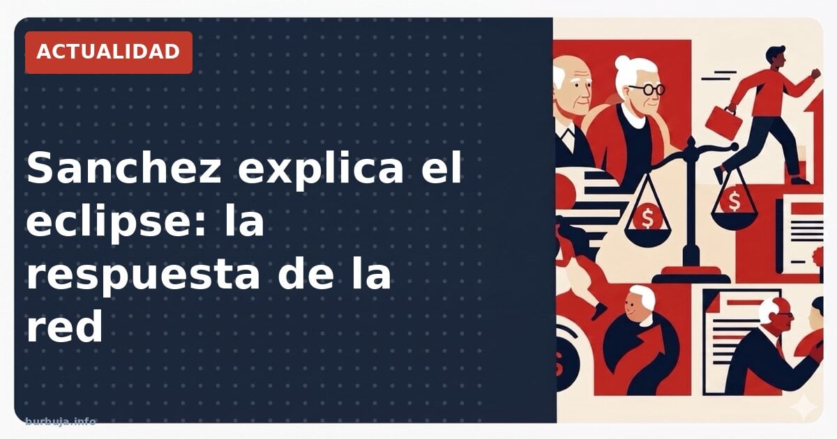 Sanchez explica el eclipse: la respuesta de la red