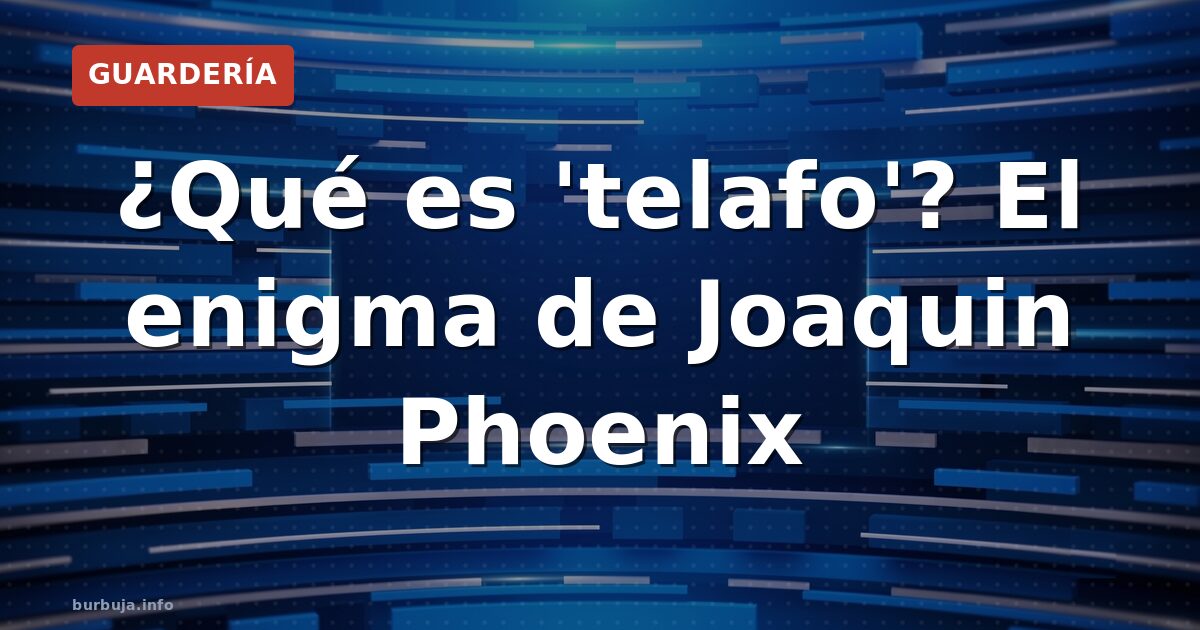 ¿Qué es 'telafo'? El enigma de Joaquin Phoenix