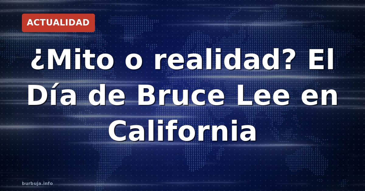 California declara el Día de Bruce Lee