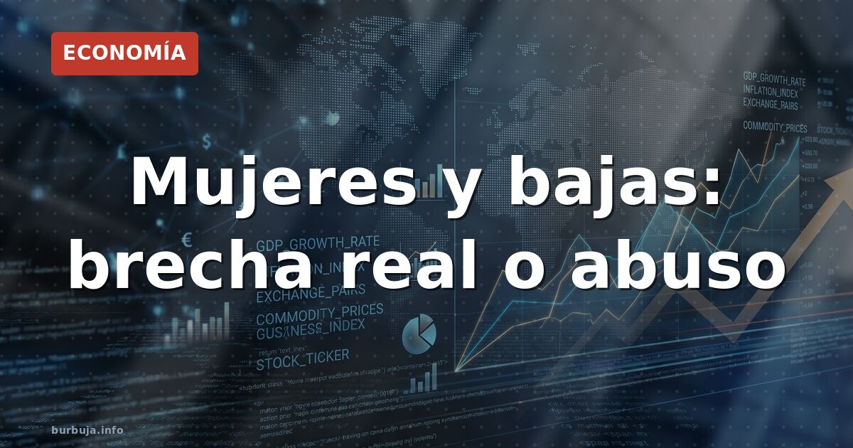 El 90% de las bajas son mujeres: mito o realidad?