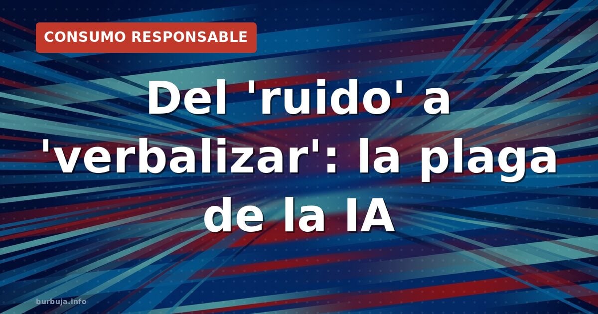 El lenguaje IA invade la conversación: ¿nuevo estatus o postureo?