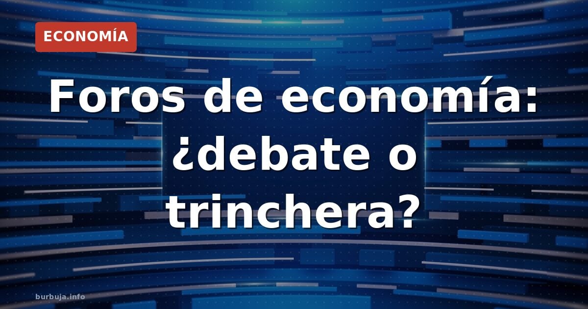 ¿Dónde se habla en serio de economía?