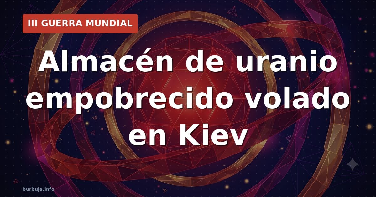 Uranio empobrecido: ¿catástrofe silenciada en Kiev?
