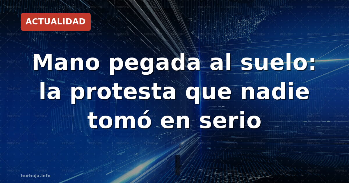 Mano pegada al cemento: protesta o estupidez