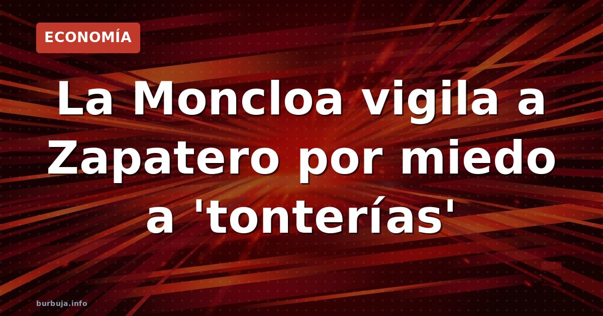 Zapatero vigilado: ¿depresión o silencio?