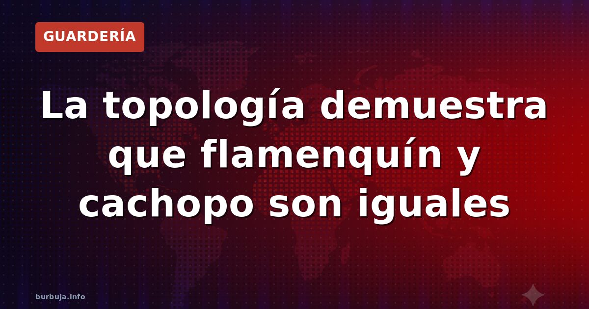 ¿Flamenquín o cachopo? La topología no ve diferencia