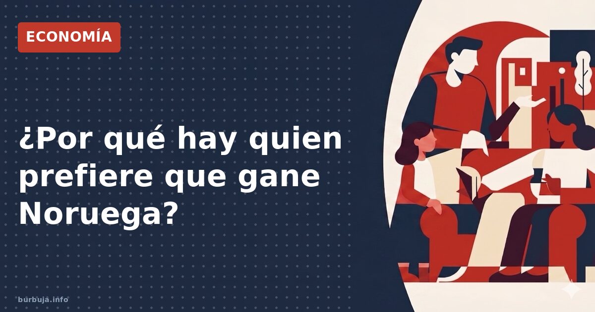 ¿Por qué hay quien prefiere que gane Noruega?