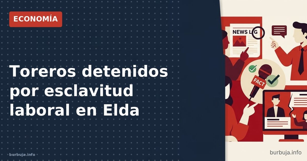 Toreros detenidos por esclavitud laboral en Elda