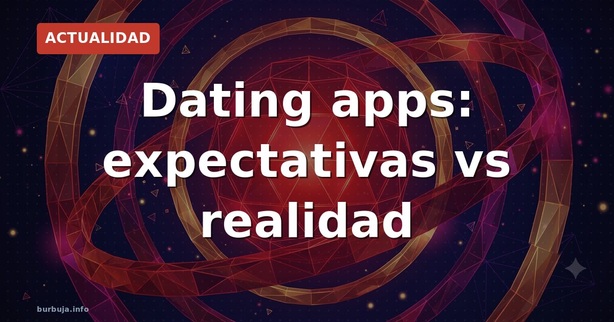 El fracaso de las apps de citas: prometen amor y dan frustración