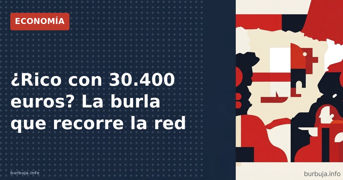 ¿Eres rico con 30.400 euros? La broma de la nueva clasificación