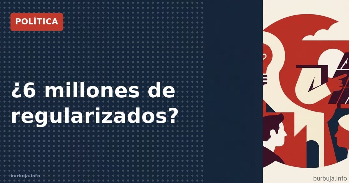 6 millones de regularizados: ¿realidad o cortina de humo?
