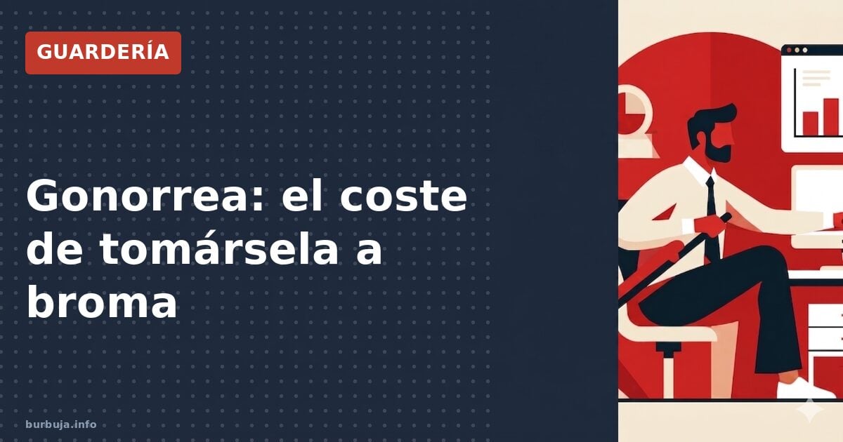 Gonorrea: de la broma al pus en la uretra