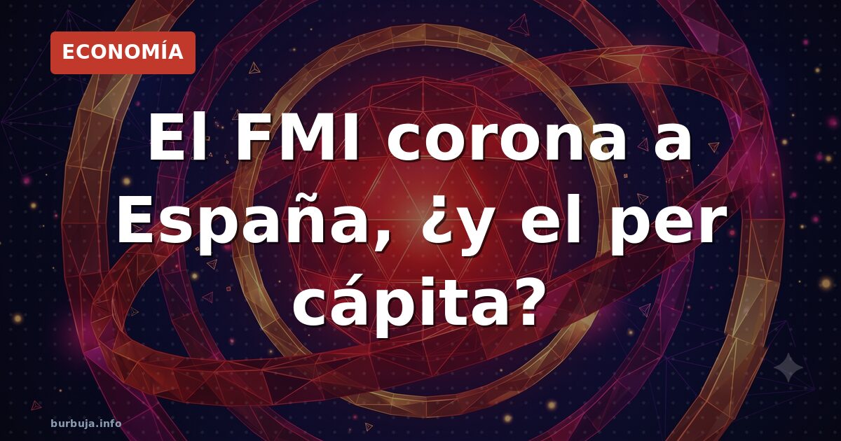 El FMI corona a España, ¿y el per cápita?