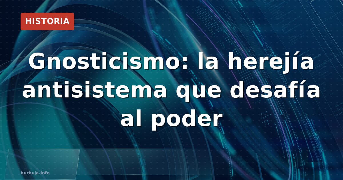 Gnosticismo: la religión que odia el sistema