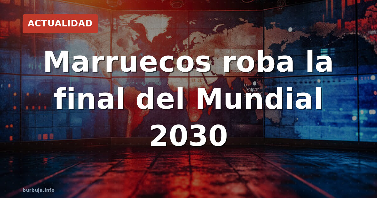 Marruecos presiona para llevarse la final del 2030