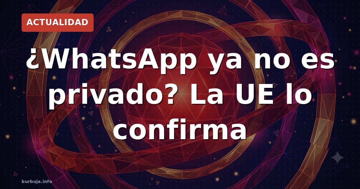 Chat Control aprobado: tus mensajes ya no son privados