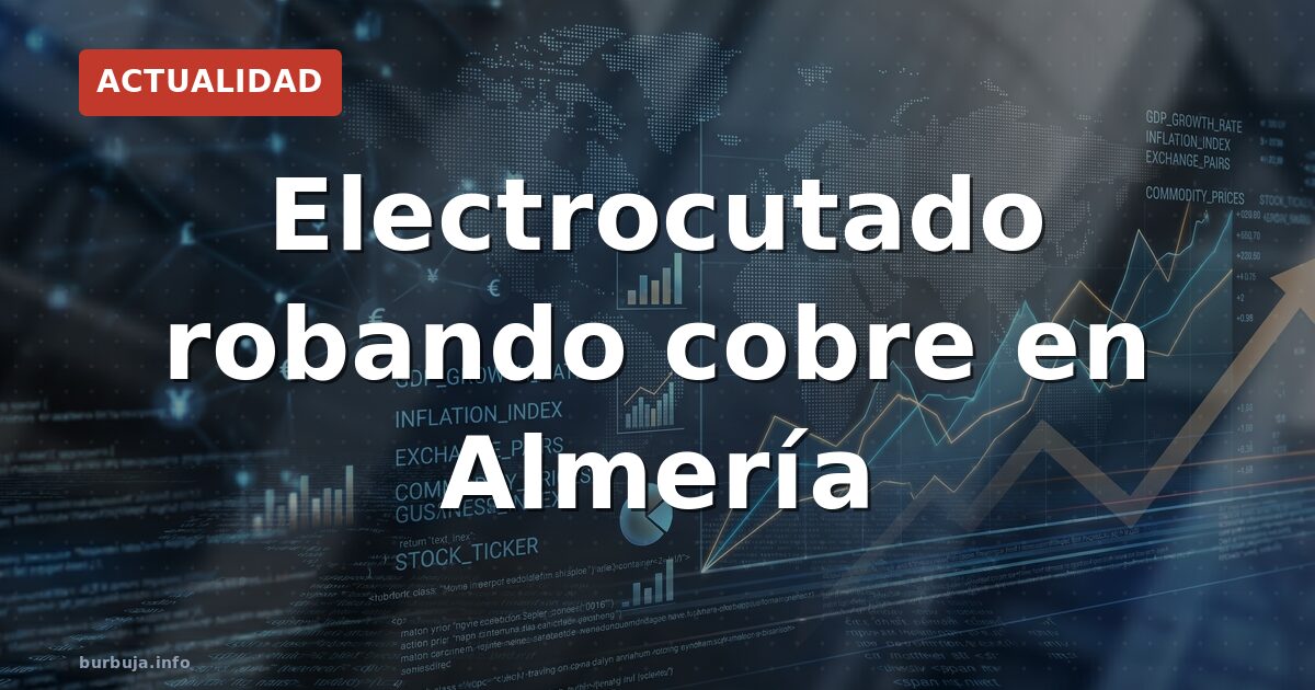 Electrocutado robando cobre en Almería