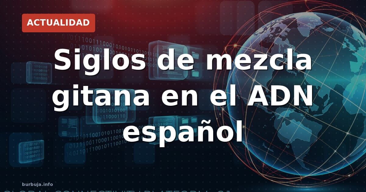 ¿Cuánto sangre gitana hay en España?