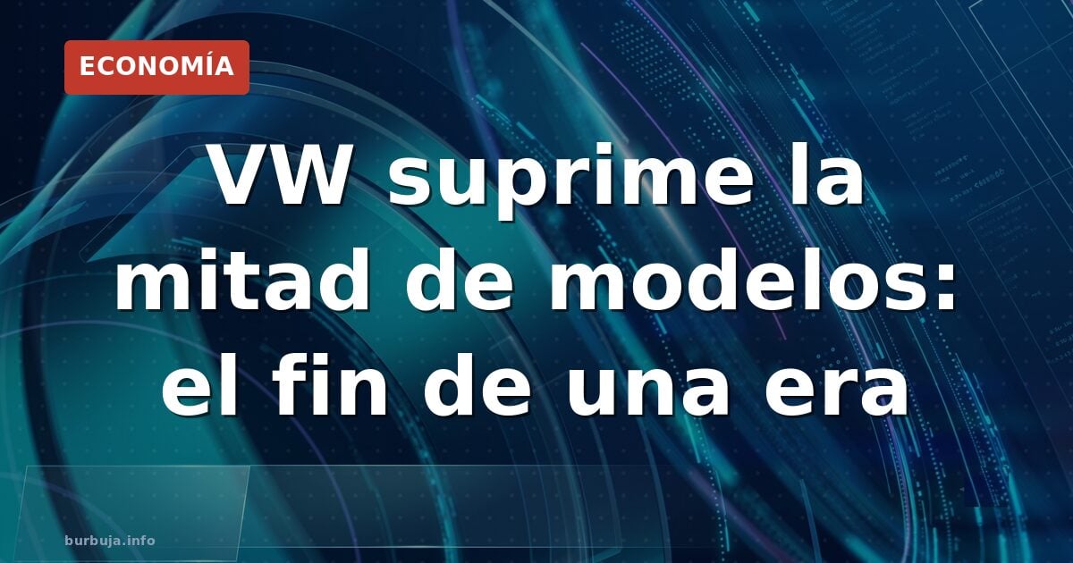 VW elimina medio catálogo: ¿el fin del coche alemán?