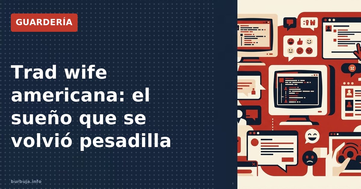 Trad wife americana: el sueño que se volvió pesadilla