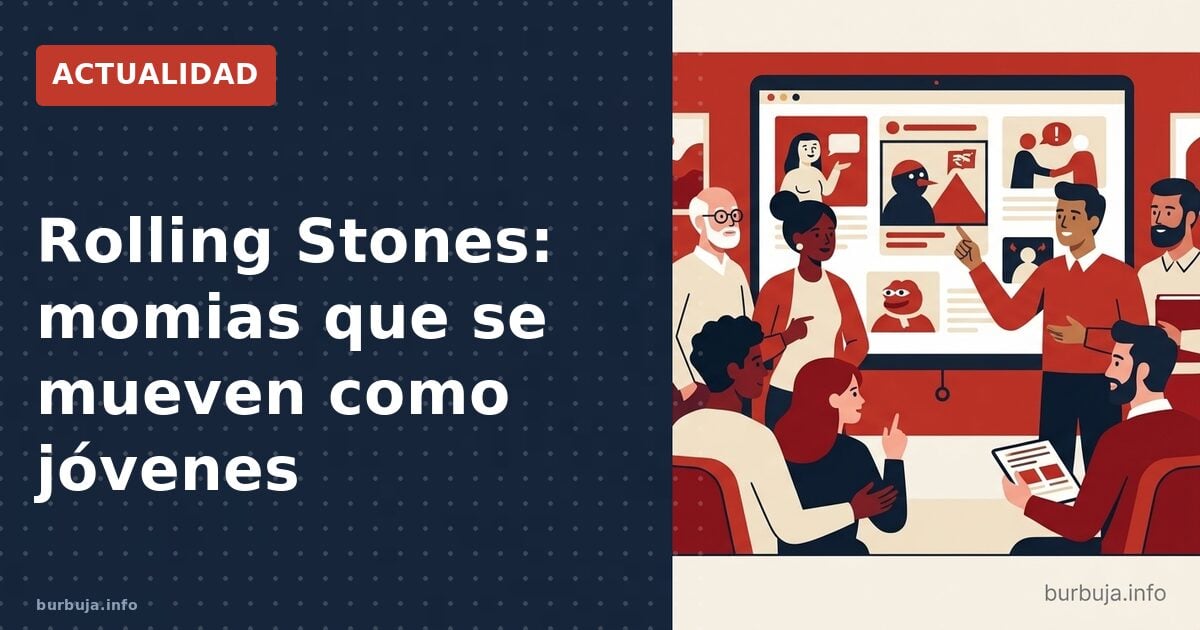 Rolling Stones: momias que se mueven como jóvenes