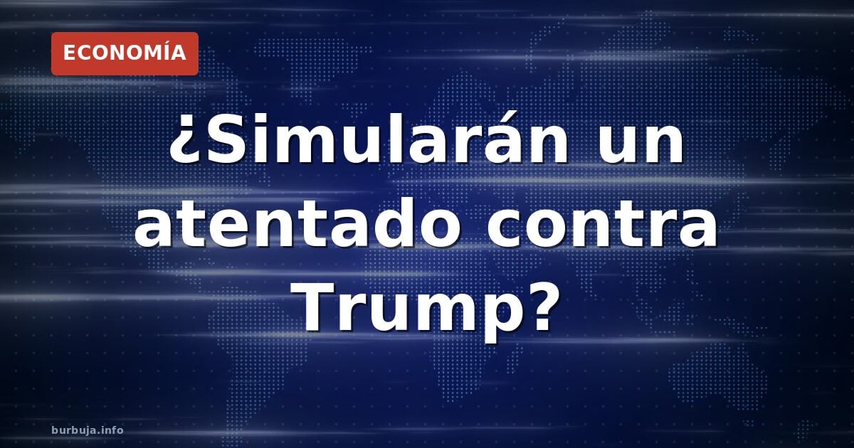¿Simularán un atentado contra Trump?