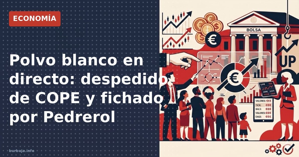 Polvo blanco en directo: despedido de COPE y fichado por Pedrerol