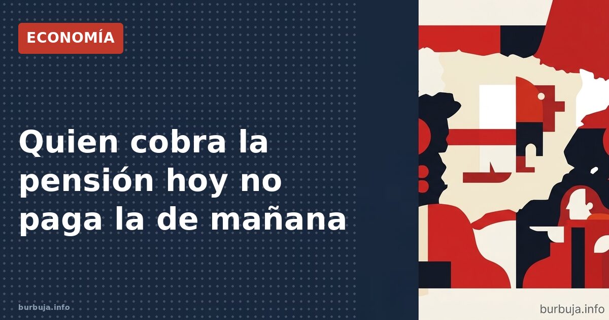 Pensiones: ¿derecho adquirido o estafa generacional?