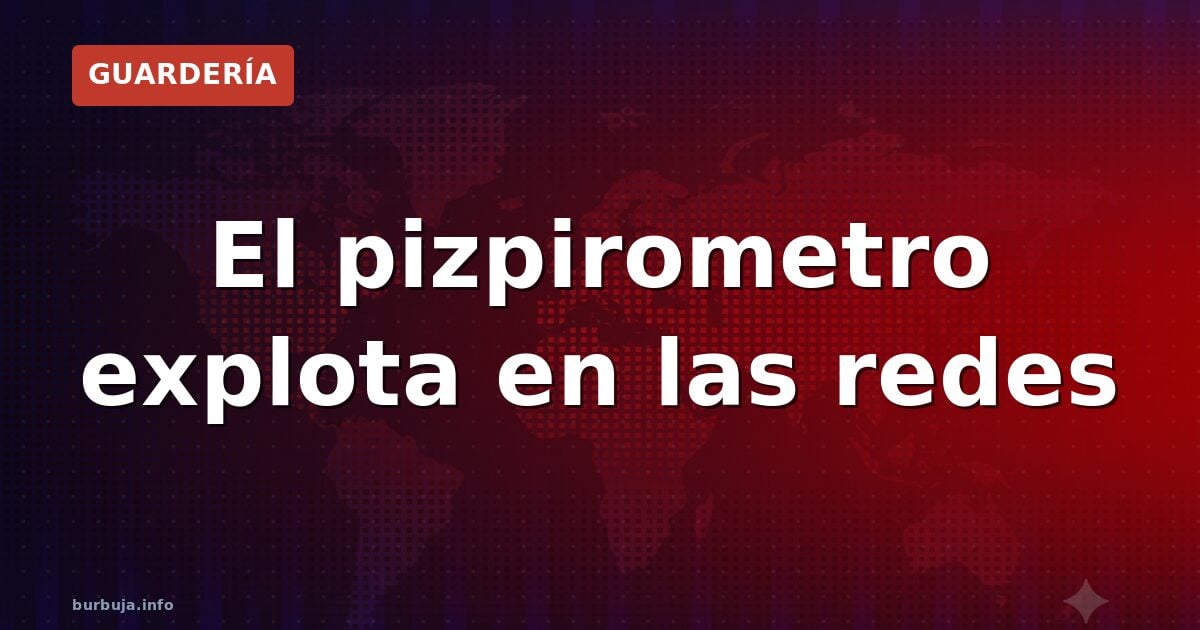 El pizpirometro explota en las redes