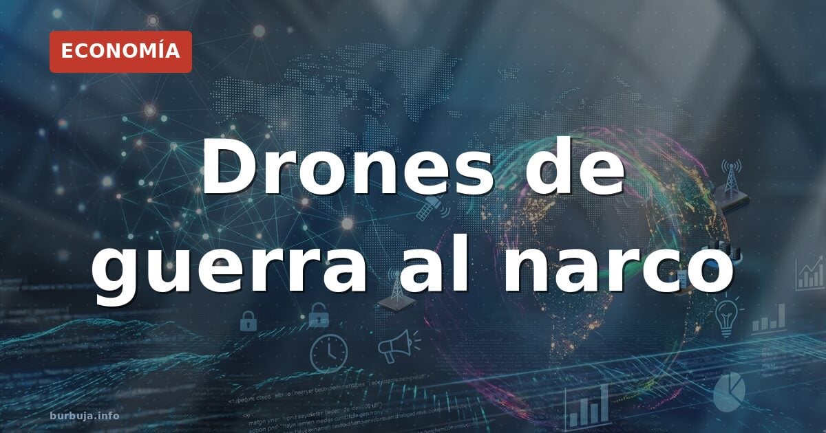 Drones de guerra al narco
